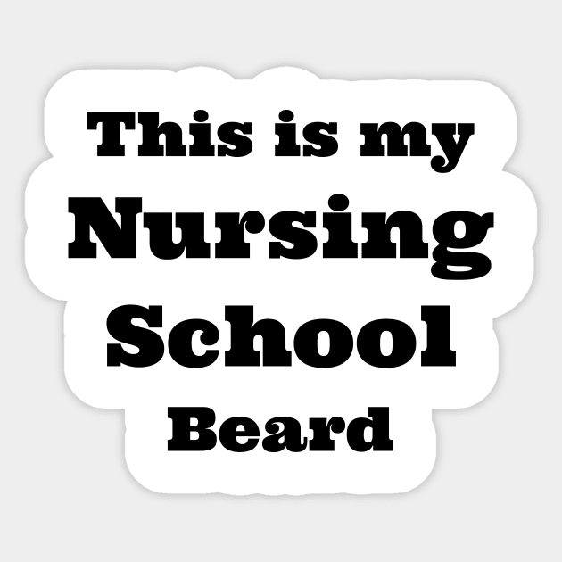 nursing school beard Sticker by B'Chin Beards